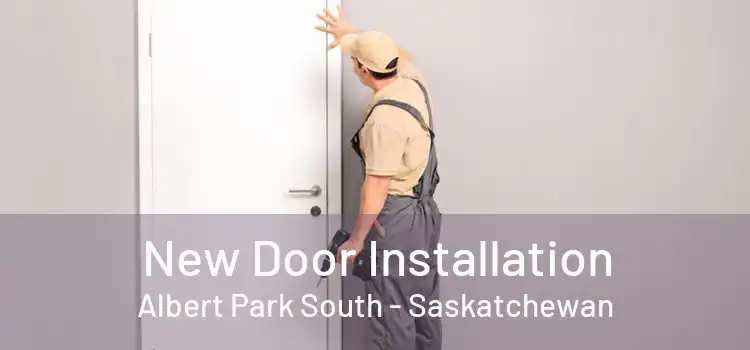 New Door Installation Albert Park South - Saskatchewan
