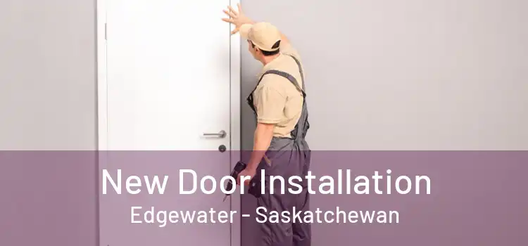 New Door Installation Edgewater - Saskatchewan