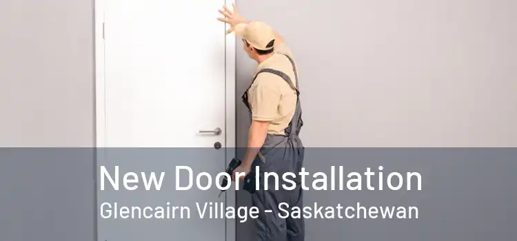 New Door Installation Glencairn Village - Saskatchewan