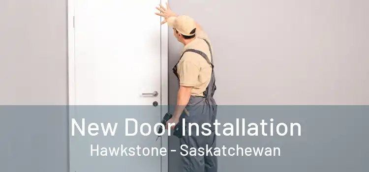 New Door Installation Hawkstone - Saskatchewan