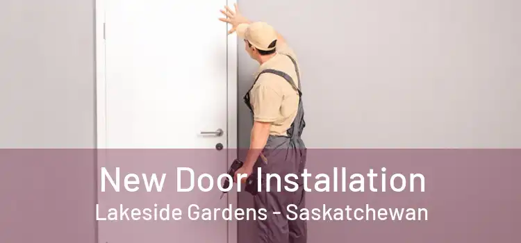 New Door Installation Lakeside Gardens - Saskatchewan