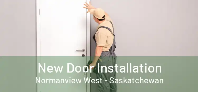 New Door Installation Normanview West - Saskatchewan
