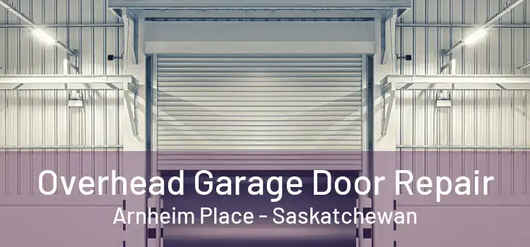 Overhead Garage Door Repair Arnheim Place - Saskatchewan