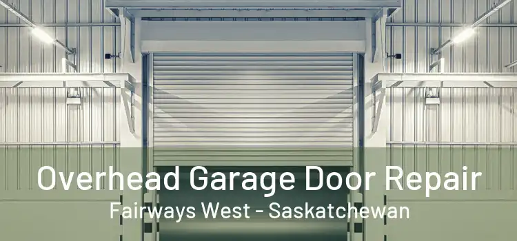 Overhead Garage Door Repair Fairways West - Saskatchewan
