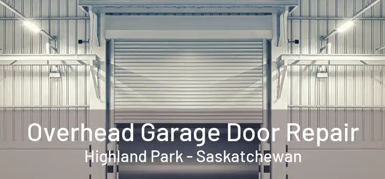Overhead Garage Door Repair Highland Park - Saskatchewan