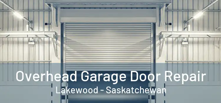 Overhead Garage Door Repair Lakewood - Saskatchewan