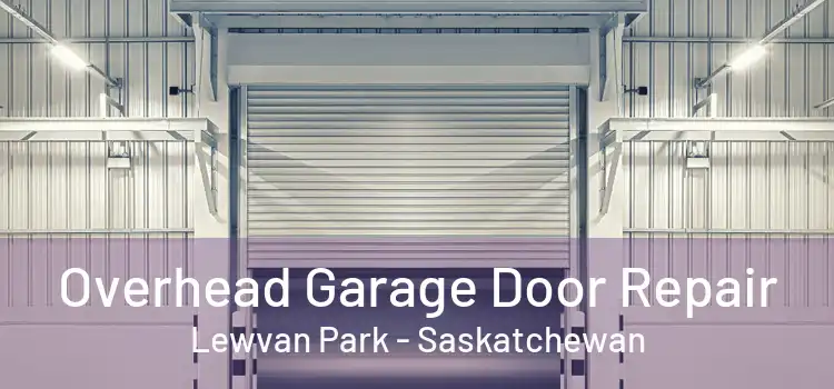 Overhead Garage Door Repair Lewvan Park - Saskatchewan
