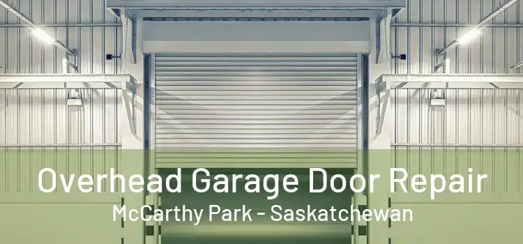 Overhead Garage Door Repair McCarthy Park - Saskatchewan