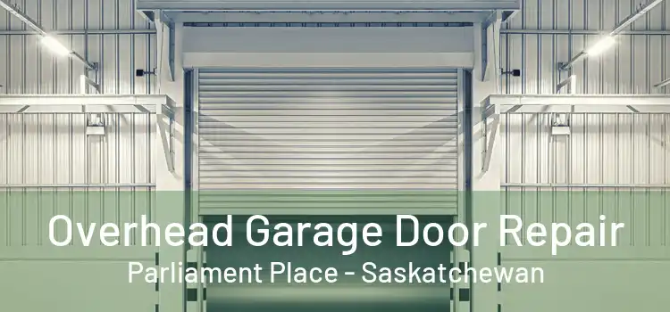 Overhead Garage Door Repair Parliament Place - Saskatchewan
