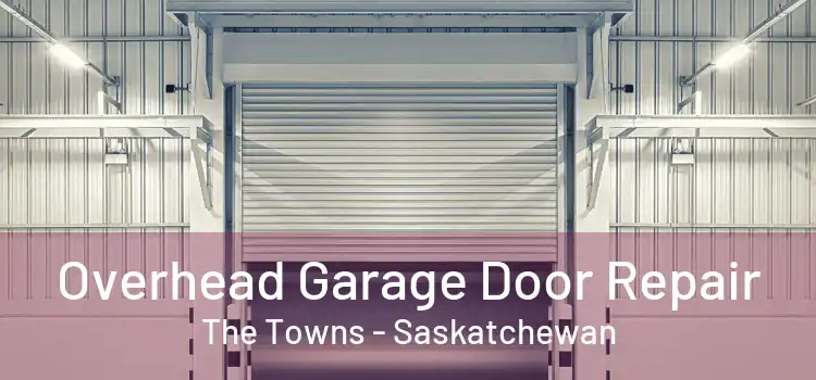 Overhead Garage Door Repair The Towns - Saskatchewan