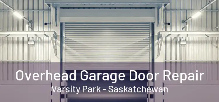 Overhead Garage Door Repair Varsity Park - Saskatchewan