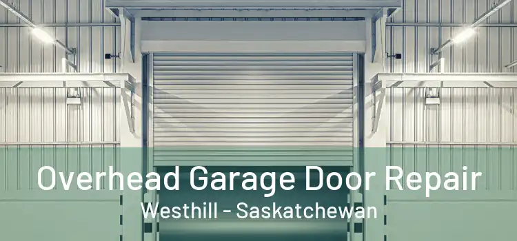 Overhead Garage Door Repair Westhill - Saskatchewan