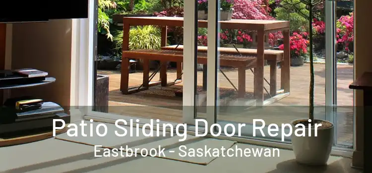 Patio Sliding Door Repair Eastbrook - Saskatchewan