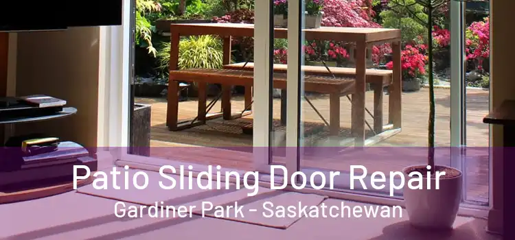 Patio Sliding Door Repair Gardiner Park - Saskatchewan