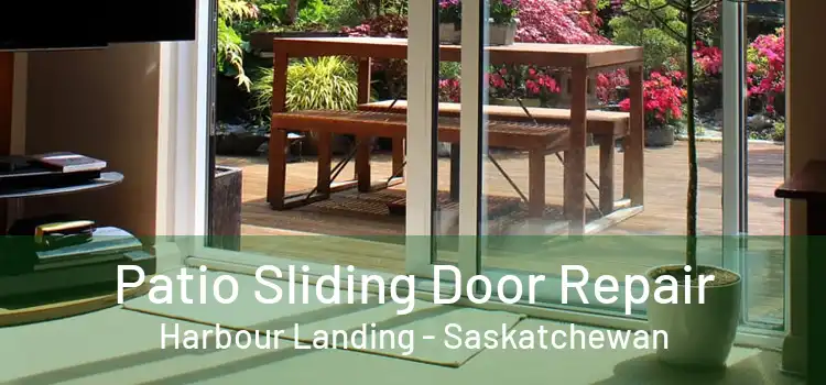 Patio Sliding Door Repair Harbour Landing - Saskatchewan