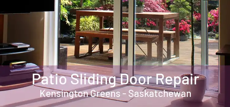 Patio Sliding Door Repair Kensington Greens - Saskatchewan