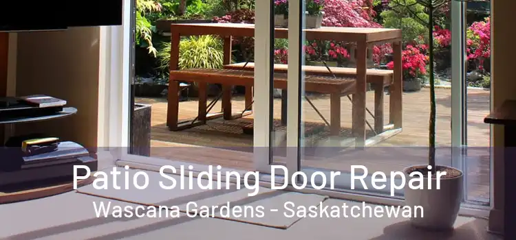 Patio Sliding Door Repair Wascana Gardens - Saskatchewan
