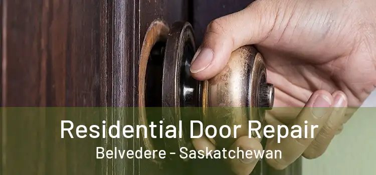 Residential Door Repair Belvedere - Saskatchewan