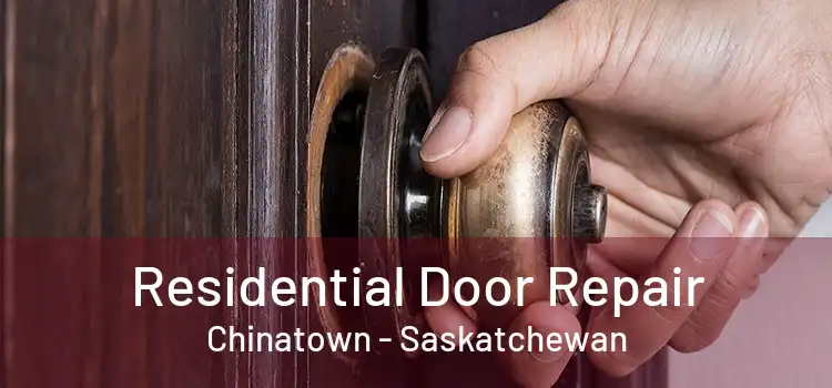 Residential Door Repair Chinatown - Saskatchewan