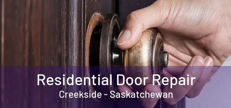 Residential Door Repair Creekside - Saskatchewan