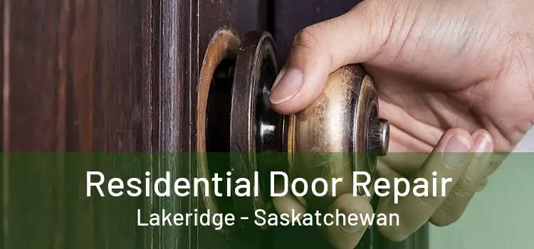 Residential Door Repair Lakeridge - Saskatchewan