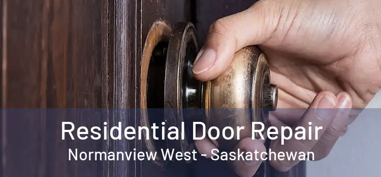 Residential Door Repair Normanview West - Saskatchewan