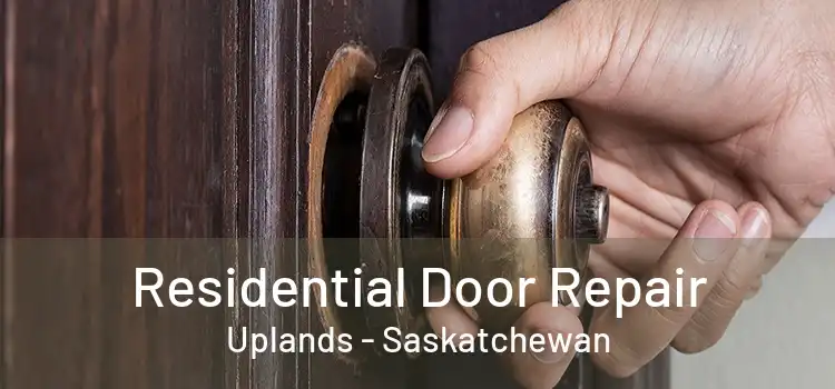 Residential Door Repair Uplands - Saskatchewan