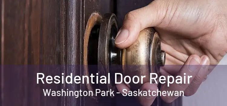 Residential Door Repair Washington Park - Saskatchewan