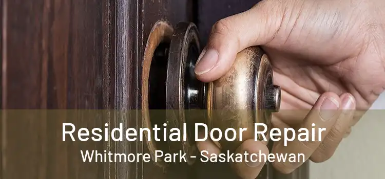 Residential Door Repair Whitmore Park - Saskatchewan