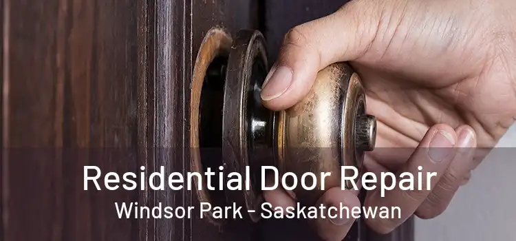 Residential Door Repair Windsor Park - Saskatchewan