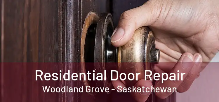 Residential Door Repair Woodland Grove - Saskatchewan