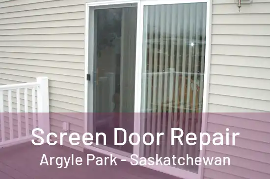Screen Door Repair Argyle Park - Saskatchewan