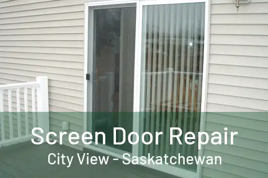 Screen Door Repair City View - Saskatchewan