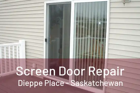 Screen Door Repair Dieppe Place - Saskatchewan