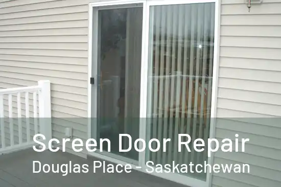 Screen Door Repair Douglas Place - Saskatchewan