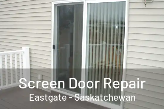 Screen Door Repair Eastgate - Saskatchewan