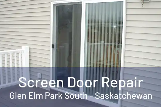 Screen Door Repair Glen Elm Park South - Saskatchewan