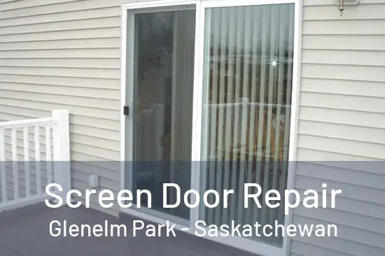 Screen Door Repair Glenelm Park - Saskatchewan