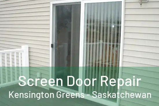 Screen Door Repair Kensington Greens - Saskatchewan