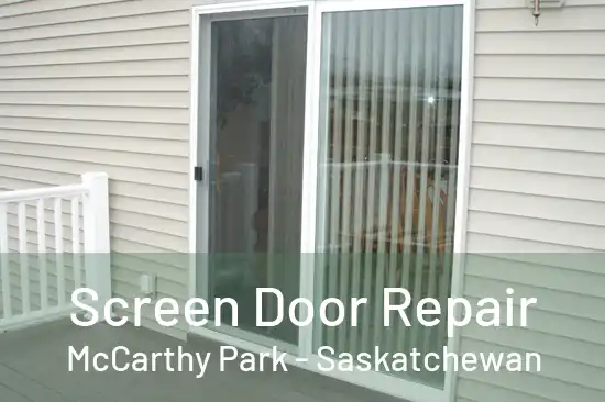 Screen Door Repair McCarthy Park - Saskatchewan