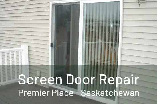 Screen Door Repair Premier Place - Saskatchewan