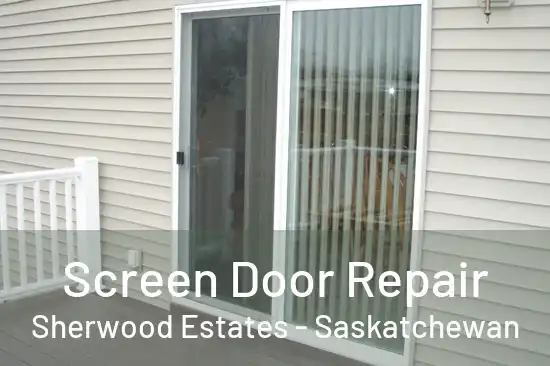 Screen Door Repair Sherwood Estates - Saskatchewan