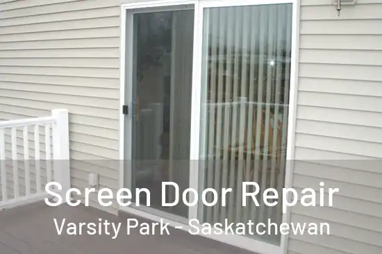 Screen Door Repair Varsity Park - Saskatchewan
