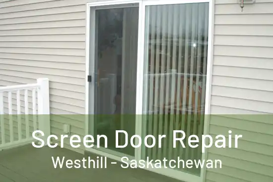 Screen Door Repair Westhill - Saskatchewan