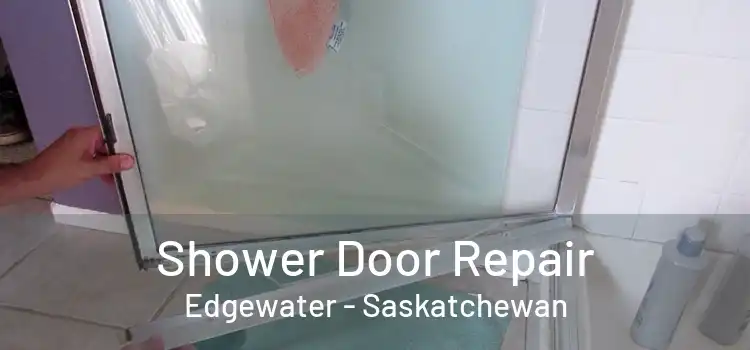 Shower Door Repair Edgewater - Saskatchewan