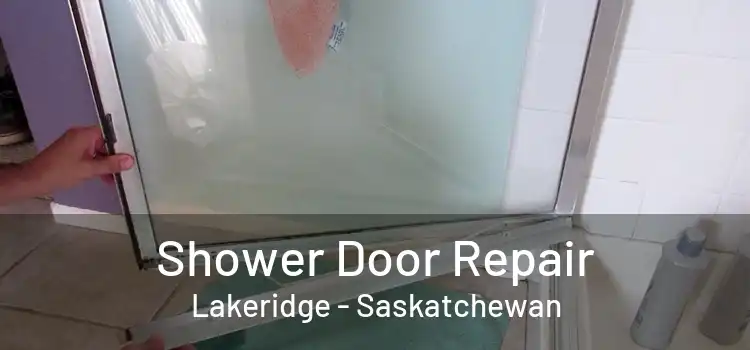 Shower Door Repair Lakeridge - Saskatchewan