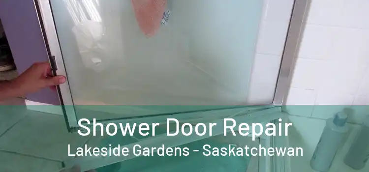 Shower Door Repair Lakeside Gardens - Saskatchewan
