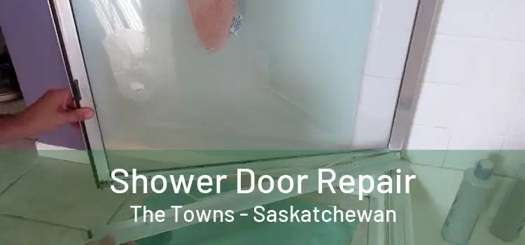 Shower Door Repair The Towns - Saskatchewan