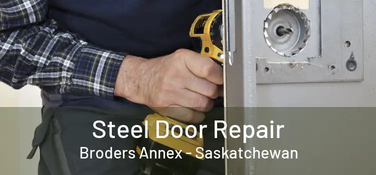 Steel Door Repair Broders Annex - Saskatchewan