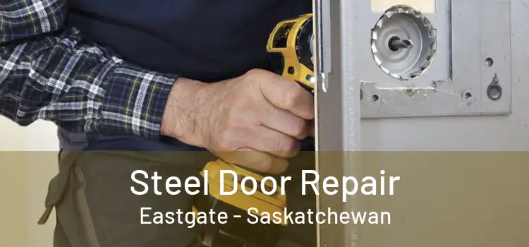 Steel Door Repair Eastgate - Saskatchewan